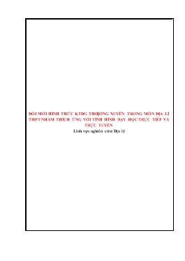 SKKN Đổi mới hình thức kiểm tra đánh giá thường xuyên trong môn Địa lí THPT nhằm thích ứng với tình hình dạy học trực tiếp và trực tuyến