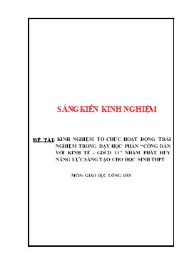 SKKN Kinh nghiệm tổ chức hoạt động trải nghiệm trong dạy học phần “Công dân với kinh tế - GDCD 11” nhằm phát huy năng lực sáng tạo cho học sinh THPT