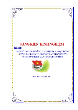 SKKN Một số giải pháp nâng cao hiệu quả hoạt động công tác đoàn và phong trào thanh niên ở trường THPT dân tộc nội trú tỉnh